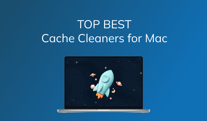 What is the Best Cache Cleaner for Mac